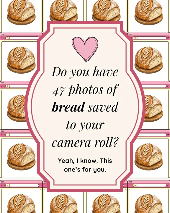 Post for The Bread Board template: “Do you have 47 photos of bread saved to your camera roll?”